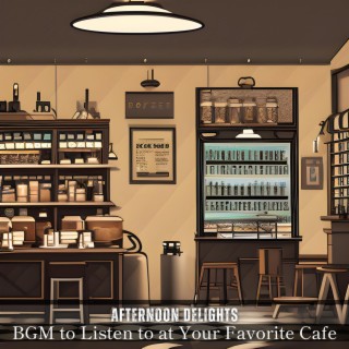 Bgm to Listen to at Your Favorite Cafe