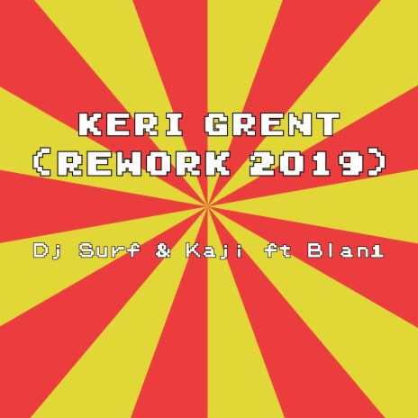 Keri Grent (Rework 2019) ft. Blan1 | Boomplay Music