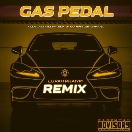 Gas Pedal (Lupah Phaiym Remix) [feat. Slyzwicked & Killa Gabe] | Boomplay Music