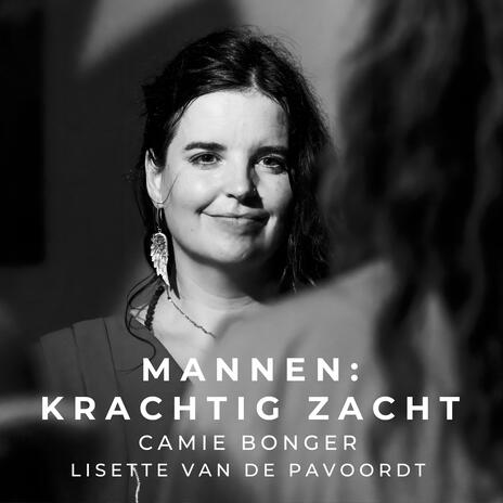 Mannen: krachtig zacht ft. Lisette van de Pavoordt | Boomplay Music