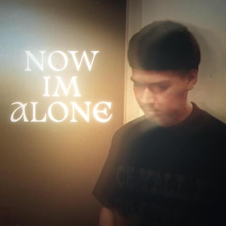 Now Im Alone ft. Gwap BTH | Boomplay Music