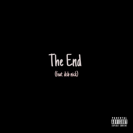 The End ft. DSB NICK | Boomplay Music