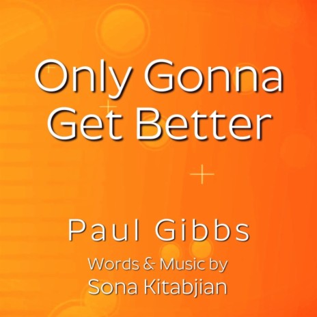 Only Gonna Get Better | Boomplay Music