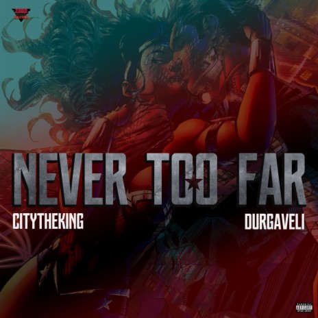 Never Too Far ft. Durgaveli | Boomplay Music
