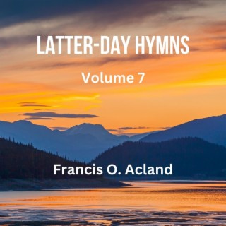 Latter-Day Hymns, Volume 7