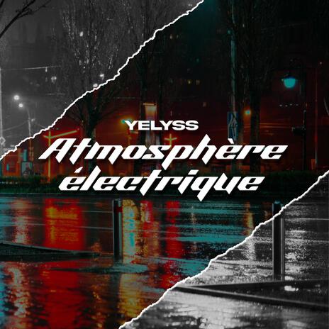 Atmosphère Electrique | Boomplay Music