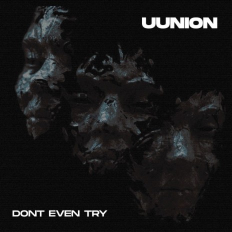 Don't Even Try | Boomplay Music