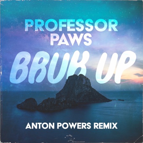 Bruk Up (Anton Powers Remix)