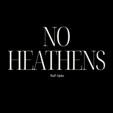 No Heathens | Boomplay Music