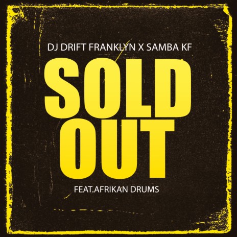 Sold Out ft. Afrikan Drums & Samba KF | Boomplay Music