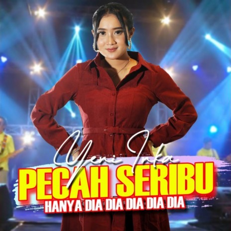 Pecah Seribu (Hanya Dia Dia Dia Dia Dia) | Boomplay Music