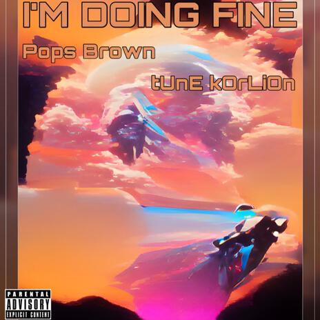 I'm Doing Fine ft. Pops Brown