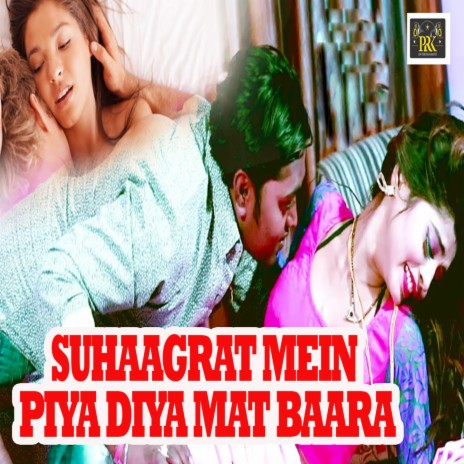 Suhaagrat Mein Piya Diya Mat Baara | Boomplay Music