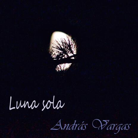 Luna sola | Boomplay Music