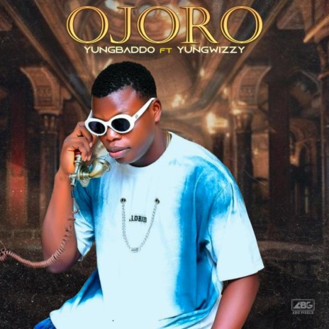 Ojoro ft. Yungwizzy | Boomplay Music