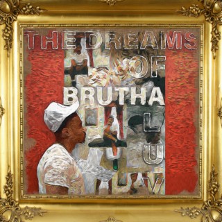 The Dreams Of Brutha Luv