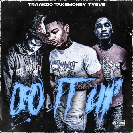 Do It Up ft. Ty5ve & Traakoo | Boomplay Music