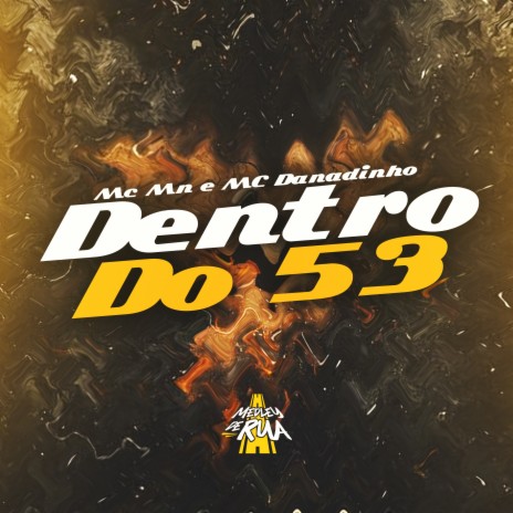 Dentro do 53 ft. MC Danadinho | Boomplay Music