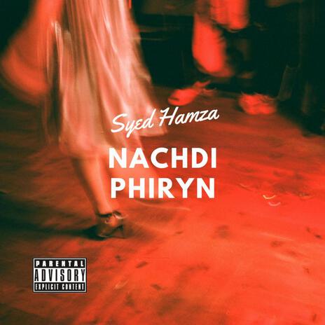 Nachdi Phiryn | Boomplay Music