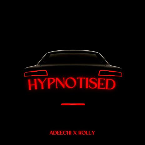 Hypnotised ft. Rolly | Boomplay Music