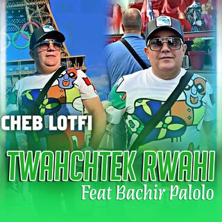 Twahchtek Rwahi Feat Bachir Palolo