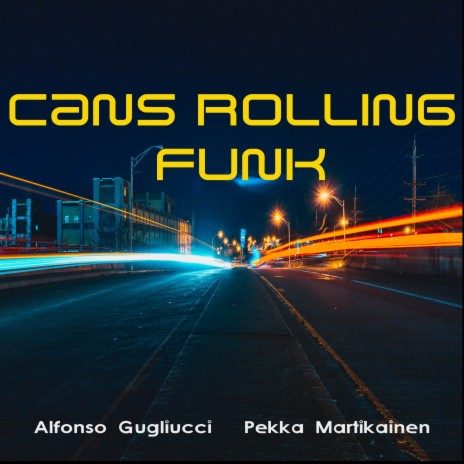 Cans Rolling Funk ft. Pekka Martikainen | Boomplay Music