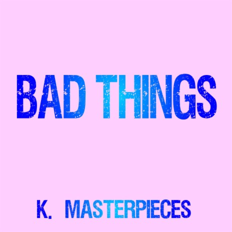 Bad Things (Originally Performed by Machine Gun Kelly & Camila Cabello) [Karaoke Version] | Boomplay Music