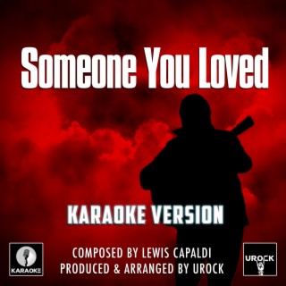 Someone You Loved (Originally Performed By Lewis Capaldi) (Karaoke Version)