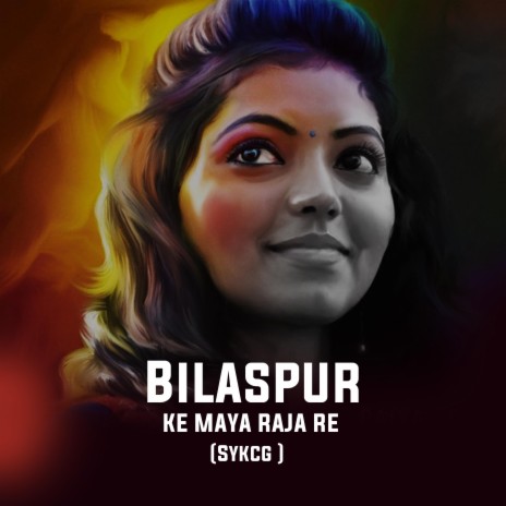 Bilaspur ke maya raja re (SYKCG) | Boomplay Music