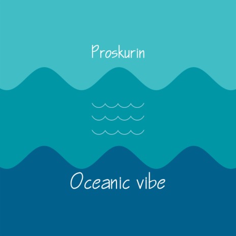 Oceanic Vibe | Boomplay Music