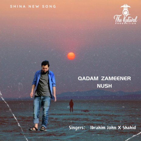 Qadam Zameener Nush (Shina Song) ft. Shahid | Boomplay Music