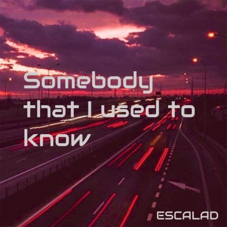 Somebody That I Used to Know (Slowed Remix) | Boomplay Music