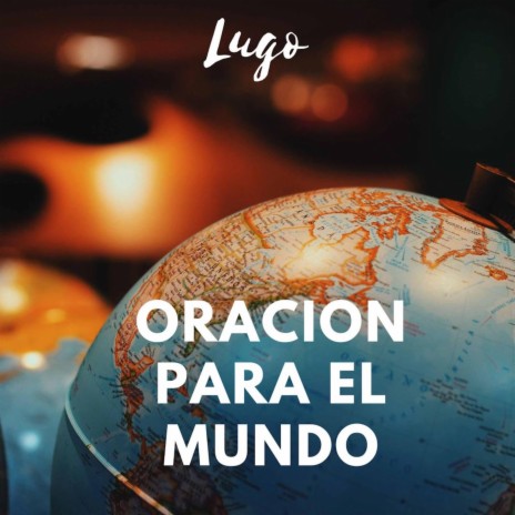 Oracion para el mundo | Boomplay Music