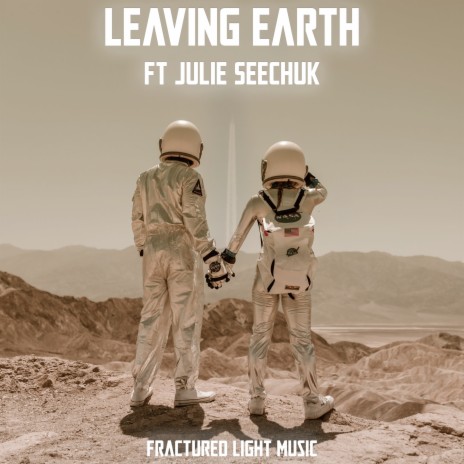 Leaving Earth ft. Julie Seechuk | Boomplay Music