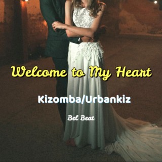 Welcome to My Heart (Kizomba/Urbankiz)