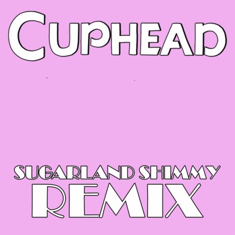 Sugarland Shimmy (From Cuphead) | Boomplay Music