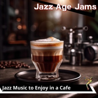 Jazz Music to Enjoy in a Cafe