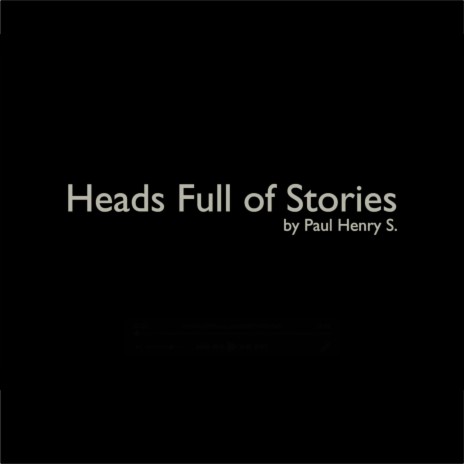 Heads Full Of Stories