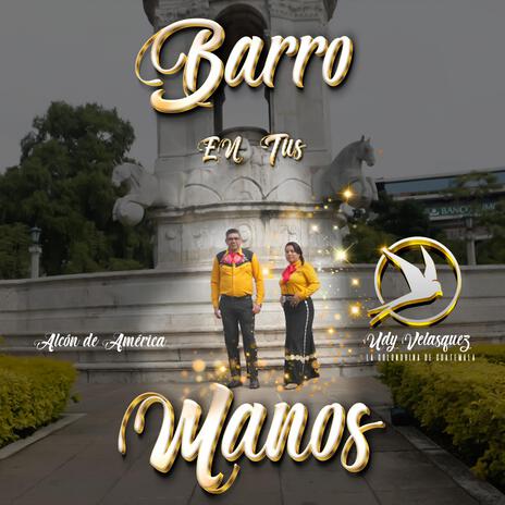 BARRO EN TUS MANOS | Boomplay Music