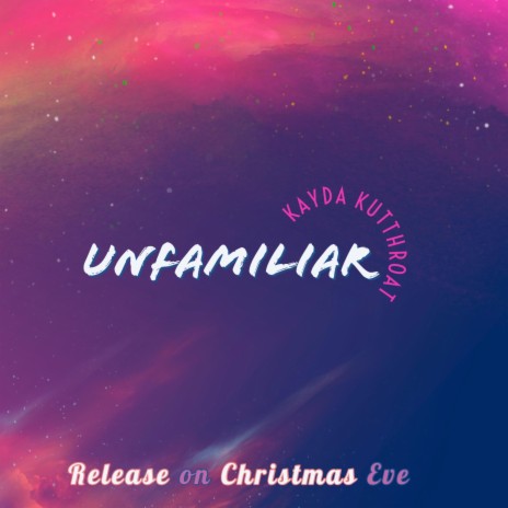 Unfamiliar | Boomplay Music