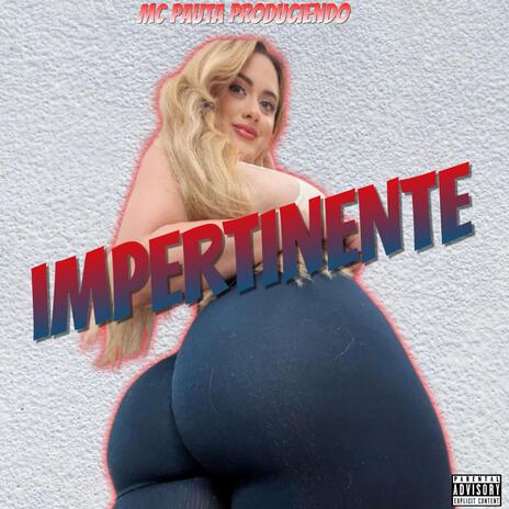 IMPERTINENTE