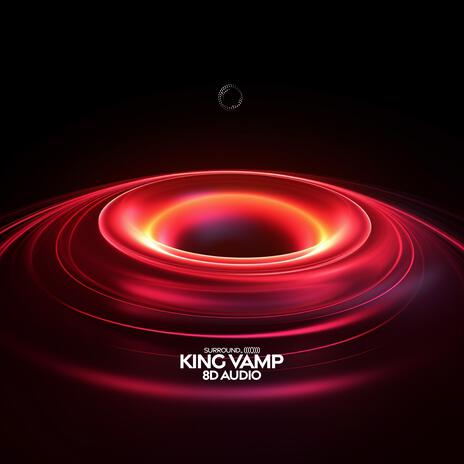 king vamp (8d audio) ft. (((())))