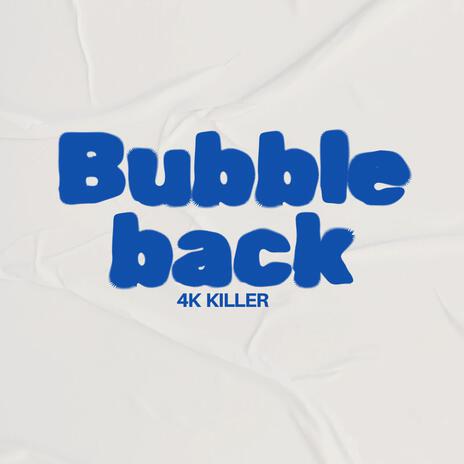 Bubble back ft. Zeke | Boomplay Music