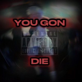 You gon die (Remix)