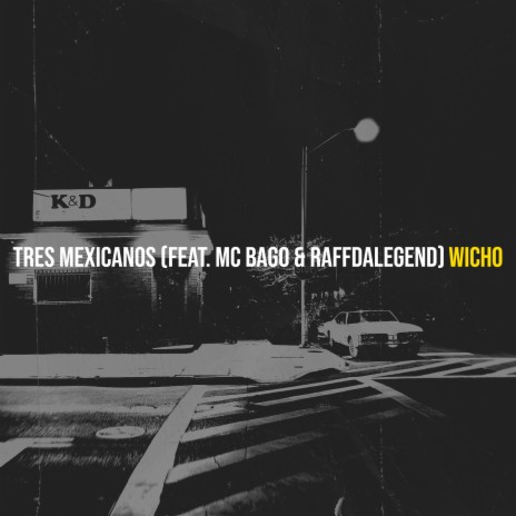 Tres Mexicanos ft. MC Bago & RaffDaLegend | Boomplay Music