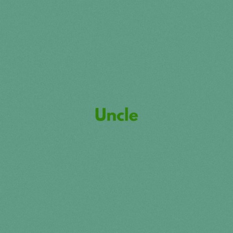 Uncle | Boomplay Music