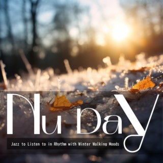 Jazz to Listen to in Rhythm with Winter Walking Moods