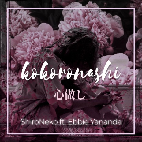 Kokoronashi ft. Ebbie Yananda | Boomplay Music