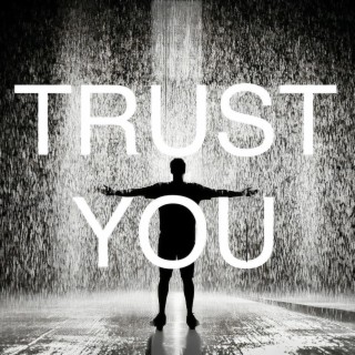 Trust You