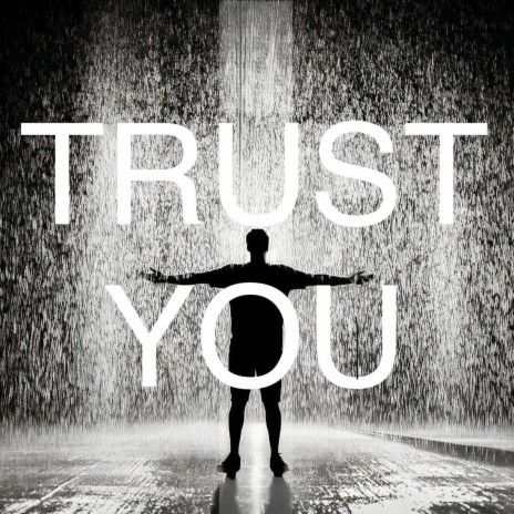 Trust You | Boomplay Music